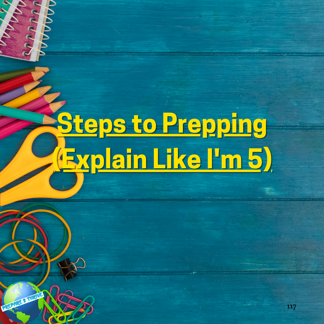 ELI5 Steps to Prepping (Explain Like I'm 5)
